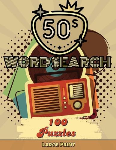 50's Word Search Puzzles for Adults: Word Search Puzzles for Adults and Seniors, Large Print Word Find Books, Pop Culture Word Search Book