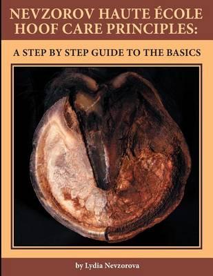 Nevzorov Haute Ecole Hoof Care Principles: A Step by Step Guide to the Basics