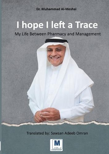 I hope I left a Trace: My Life Between Pharmacy and Management: A Bedouin Student in America