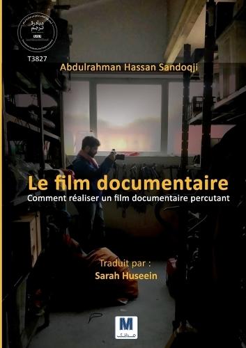Le film documentaire -Comment réaliser un film documentaire percutant
