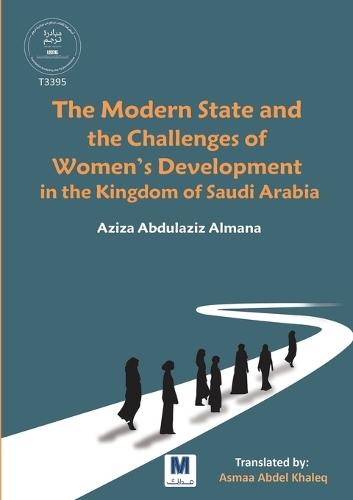 The Modern State and the Challenges of Women's: Development in the Kingdom of Saudi Arabia