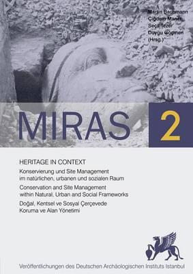 Heritage in Context: Konservierung Und Site Management Im Naturlichen, Urbanen Und Sozialen Raum / Conservation and Site Management Within Natural, Urban and Social Frameworks / Dogal, Kentsel Ve Sosyal Cercevede Koruma Ve Alan Yonetimi