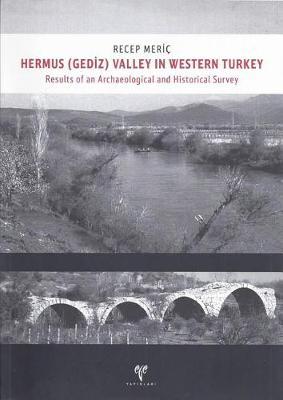 Hermus (Gediz) Valley in Western Turkey: Results of an Archaeological and Historical Survey