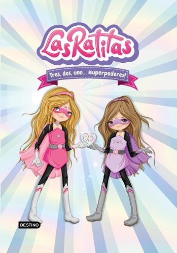 Las Ratitas 1. Tres, Dos, Uno... ¡Superpoderes! / The Ratitas 1. Three, Two, One... Superpowers!