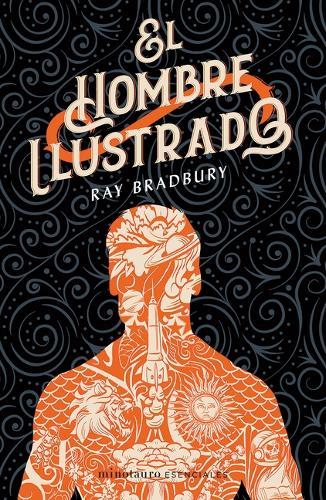 El Hombre Ilustrado: Novela de Ciencia Ficción / The Ilustrated Man: A Sci-Fi Novel