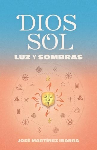 Dios Sol: Luz y sombras
