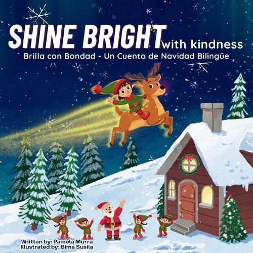 Shine Bright With Kindness A Holiday Picture Book in English and Spanish