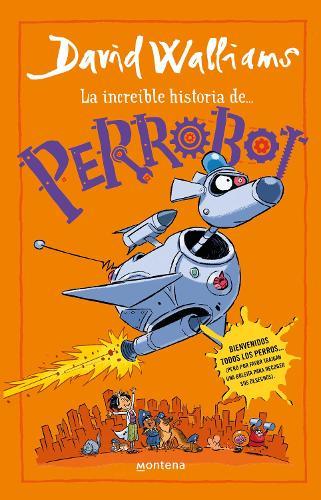 La increíble historia de...Perrobot / Robodog