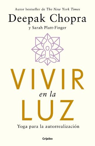 Vivir en la luz. Yoga para la autorrealización / Living in the Light : Yoga for Self-realization