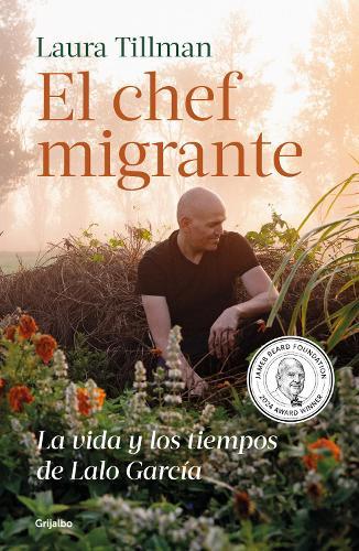 El chef migrante: La vida y los tiempos de Lalo García / The Migrant Chef: The Life and Times of Lalo García