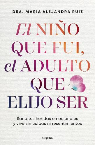 El niño que fui, el adulto que elijo ser / The Child I Was, the Adult I Choose to Be