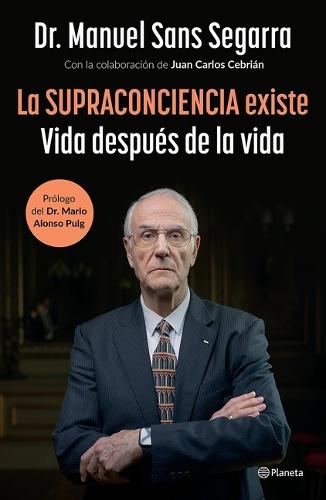 La Supraconciencia Existe: Vida Después de la Vida / The Supraconsciousness Is Real!
