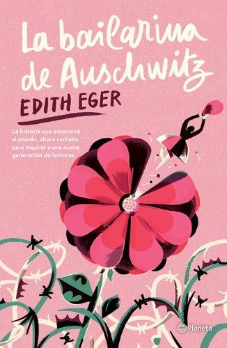 La Bailarina de Auschwitz. Edición Juvenil / The Ballerina of Auschwitz. Young Adult Edition of the Choice