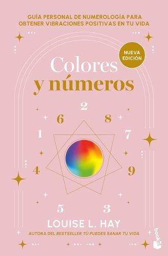 Colores Y Números: Guía Personal de Numerología Para Obtener Vibraciones Positivas En Tu Vida / Colors and Numbers
