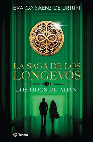 La Saga de Los Longevos 2: Los Hijos de Adán (Novela) / The Saga of the Long-Lived 2: The Sons of Adam