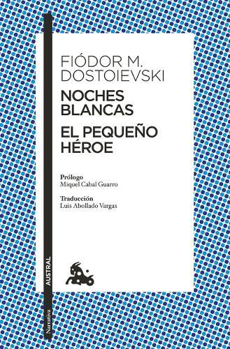 Noches Blancas. El Pequeño Héroe (Cuentos) / White Nights. the Little Hero (Short Stories)