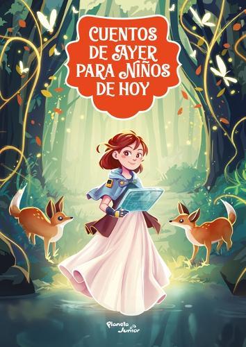 Cuentos de Ayer Para Niños de Hoy 1: Una Reinterpretación Moderna de Los Cuentos Clásicos / Tales from Yesteryear for Children of Today 1: A Modern-Day Retelling of Classic Tales