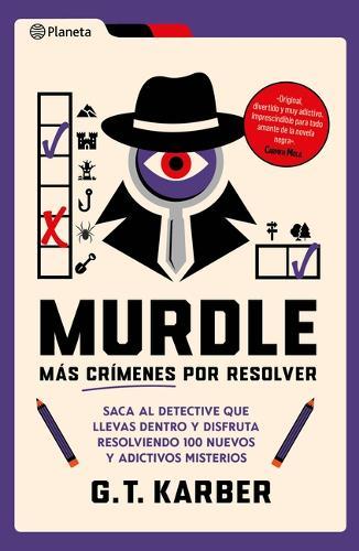 Murdle: Más Crímenes Por Resolver / Murdle Volume 2: 100 Elementary to Impossible Mysteries to Solve...