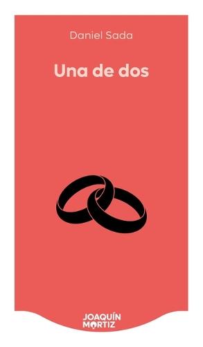 Una de DOS (Novela) / One Out of Two (a Novel)