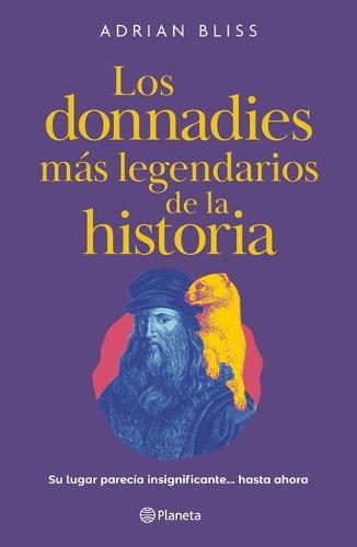 Los Donnadies Más Legendarios de la Historia: Su Lugar Parecía Insignificante... Hasta Ahora / The Greatest Nobodies of History