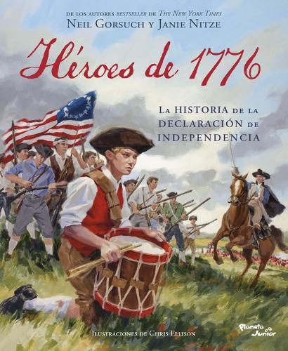 Los Héroes de 1776: La Historia de la Declaración de Independencia / Heroes of 1776: The Story of the Declaration of Independence