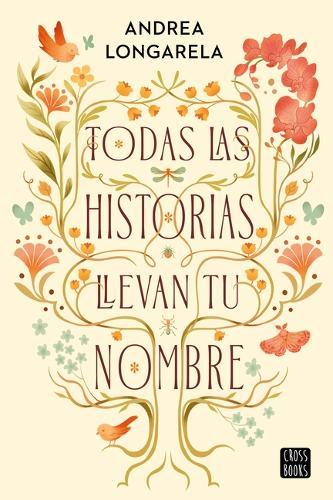 Todas Las Historias Llevan Tu Nombre / All the Stories Carry Your Name