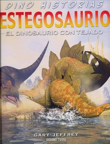 Estegosaurio. El Dinosaurio Con Tejado