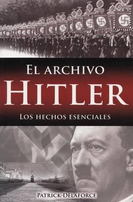 Archivo Hitler, El: Los Hechos Escenciales