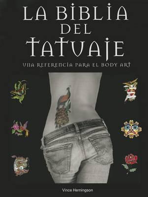 La Biblia del Tatuaje: Una Referencia Para el Body Art