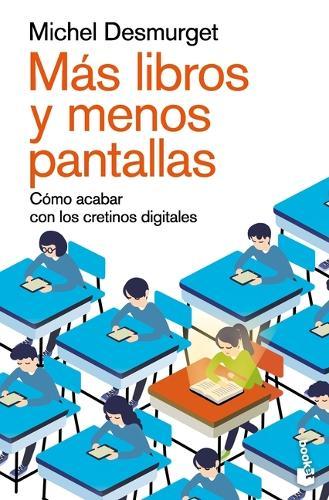 Más Libros Y Menos Pantallas: Cómo Acabar Con Los Cretinos Digitales / Make Them Read!