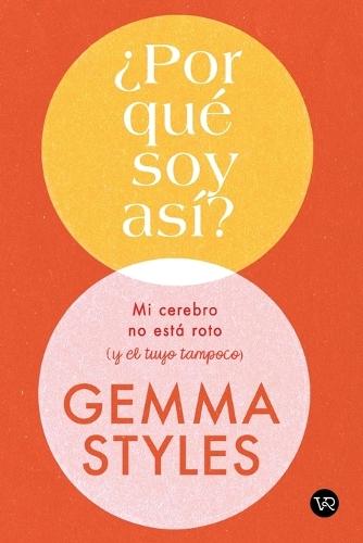 ¿Por qué soy así?: Mi cerebro no está roto (y el tuyo tampoco)