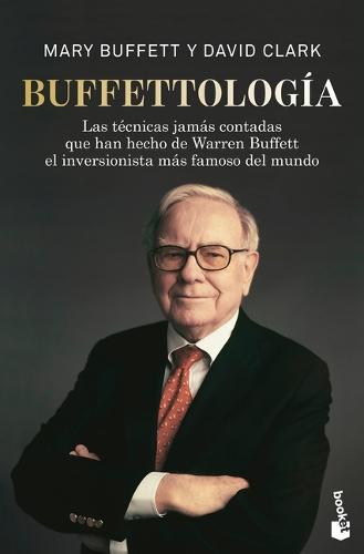 Buffettología: Las Técnicas Jamás Contadas Que Han Hecho de Warren Buffett El Inversionista Más Famoso del Mundo / Buffettology