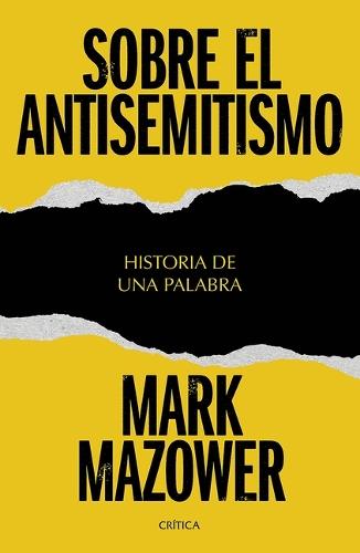 Sobre El Antisemitismo: Historia de Una Palabra / On Antisemitism: A Word in History