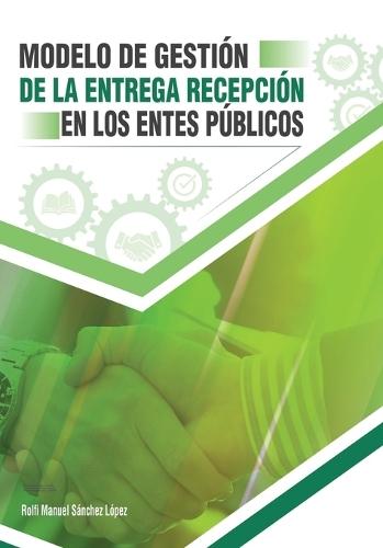 Modelo de gestión de la entrega-recepción en los entes públicos
