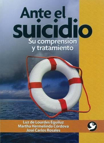 Ante El Suicidio: Su Comprensión Y Tratamiento