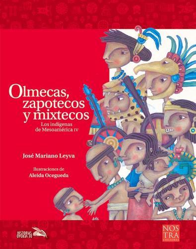 Olmecas, Zapotecos Y Mixtecos