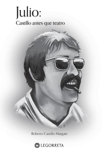 Julio: Castillo antes que teatro: Castillo antes que teatro: Castillo antes que teatro