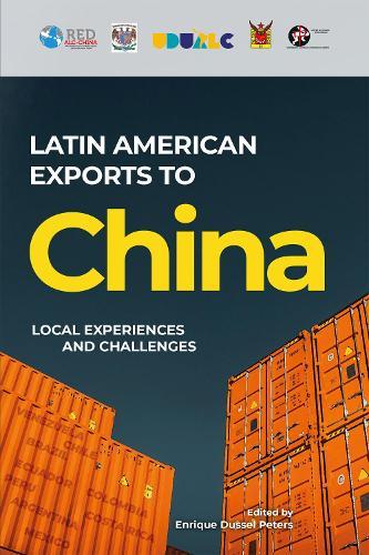 Latin American Exports to China: Local Experiences and Challenges