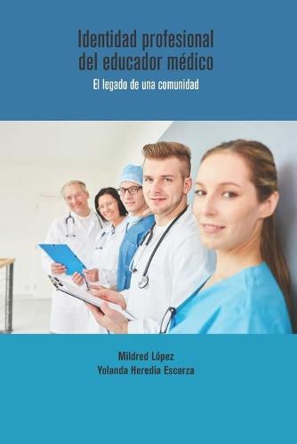 Identidad profesional del educador medico: El legado de una comunidad