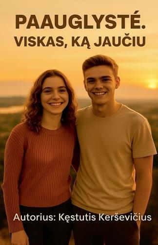 Paauglyste. Viskas, ką jaučiu