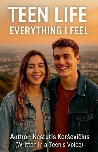 Teen Life: Everything I Feel