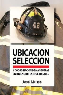 Ubicación, selección y coordinación de mangueras en incendios estructurales
