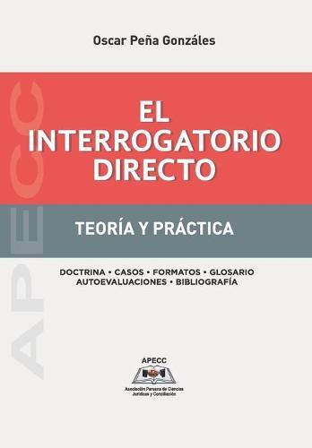 El Interrogatorio Directo: Teoria y Practica