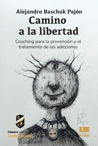 Camino a la libertad: Coaching para el tratamiento de las adicciones