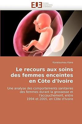 Le Recours Aux Soins Des Femmes Enceintes En Cte D'Ivoire