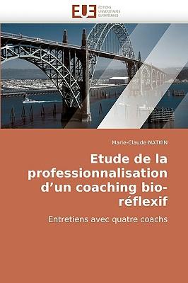 Etude de La Professionnalisation D'Un Coaching Bio-Rflexif
