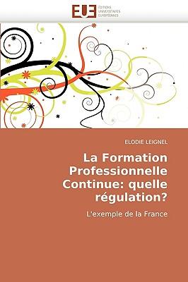 La Formation Professionnelle Continue: Quelle Rgulation?