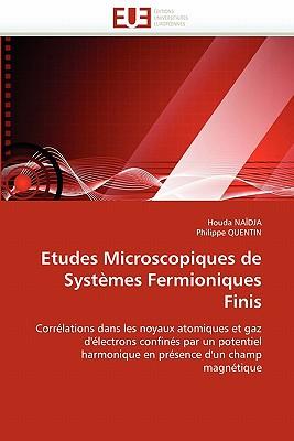 Etudes Microscopiques de Systmes Fermioniques Finis