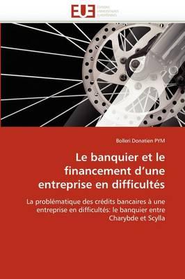Le Banquier Et Le Financement D'Une Entreprise En Difficult?'s