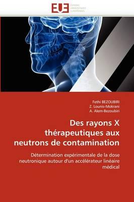 Des Rayons X Th Rapeutiques Aux Neutrons de Contamination